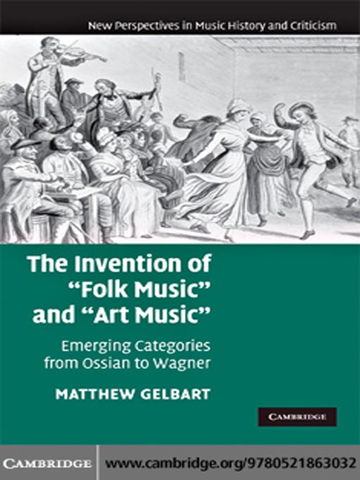 Title details for The Invention of 'Folk Music' and 'Art Music' by Matthew Gelbart - Available